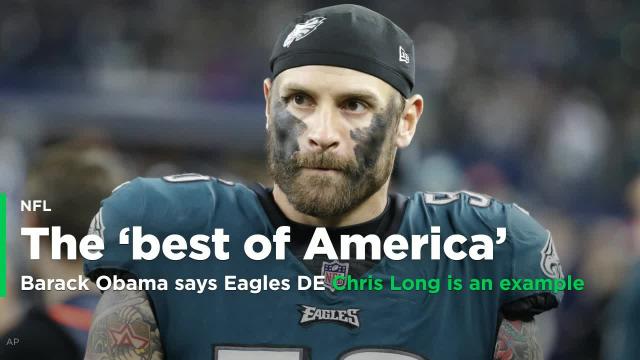 Barack Obama says Eagles DE Chris Long an example of what's 'best about America'