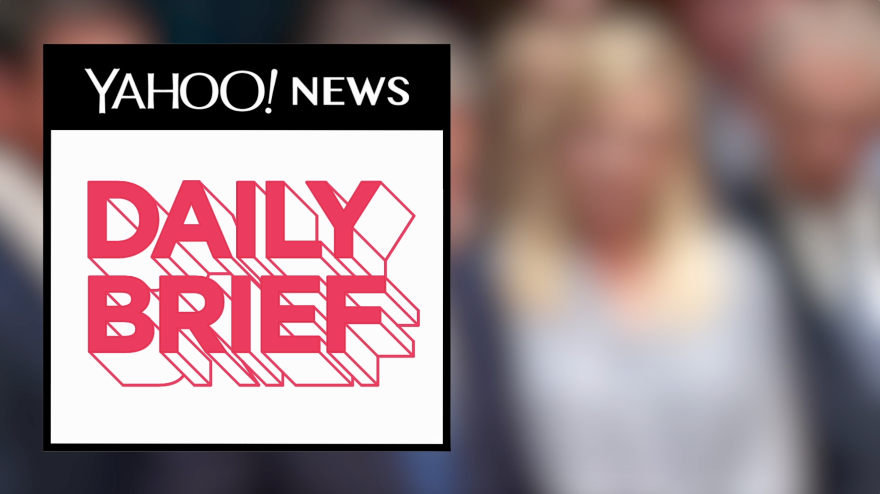 yahoo-news-daily-brief-may-7-video