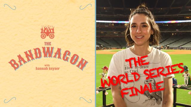 The World Series Finale | The Bandwagon
