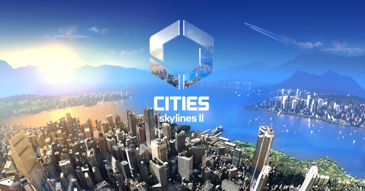 ‘Cities: Skylines II’ 2023’te PC, PS5 ve Xbox Series X/S’ye gidiyor