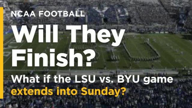 What would happen if the LSU vs. BYU game extends into Sunday?