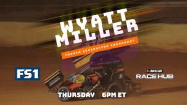 Aug. 10 on FS1: Wyatt Miller, fourth generation Earnhardt, in ‘The Love of Racing’
