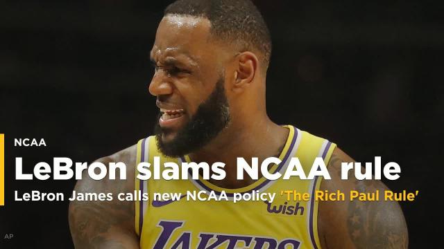 LeBron James slams 'The Rich Paul Rule' as NCAA requires agents to have degrees