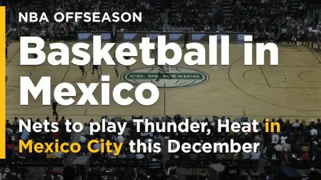 Nets to play Thunder, Heat in Mexico City this December