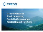 Credo Releases Environmental, Social and Governance (ESG) Report for 2023