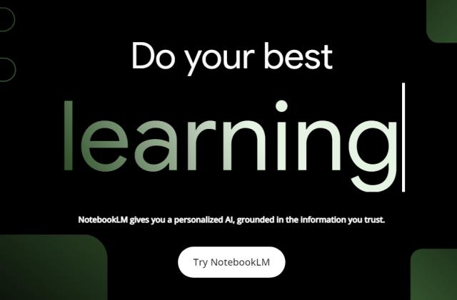 Text reads "Do your best learning. NotebookLM gives you a personalized AI, grounded in the information you trust. Try NotebookLM."