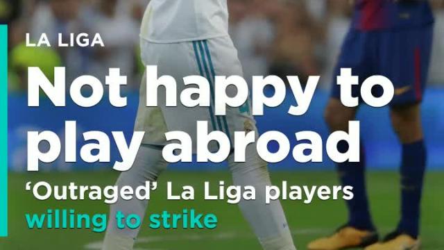 La Liga players haven't ruled out a strike in response to league's U.S. plan