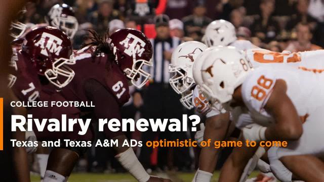 Texas and Texas A&M athletic directors are both optimistic that their football rivalry will be renewed