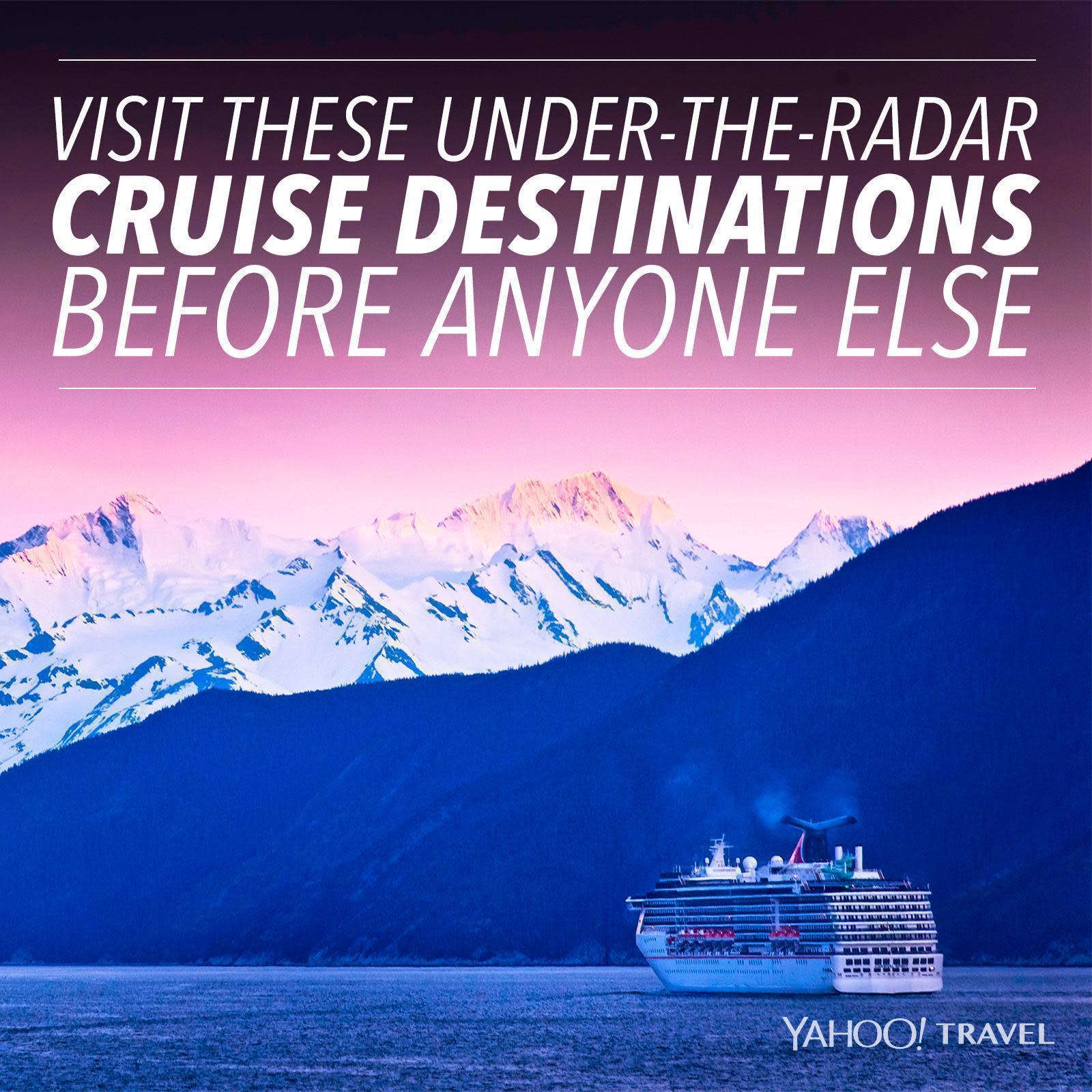 Visit These UndertheRadar Cruise Destinations Before Everyone Else