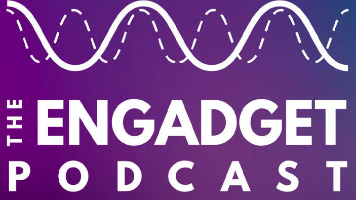 Engadget Podcast