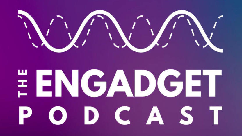 Engadget Podcast