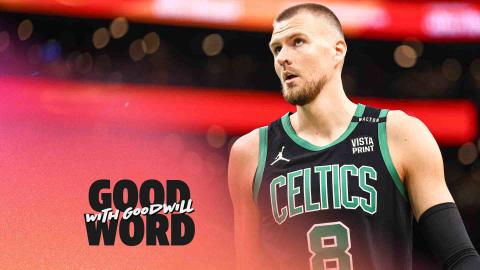 How soon should the Celtics expect a Kristaps Porzingis return? | Good Word with Goodwill