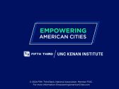 Fifth Third and UNC Kenan Institute Launch "Empowering American Cities" Initiative