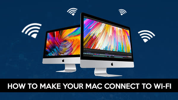 How to connect your Mac to a Wi-Fi network?