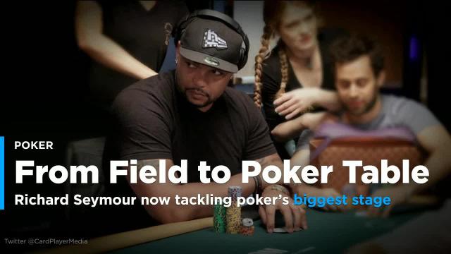 Former All-Pro Richard Seymour now tackling poker's biggest stage