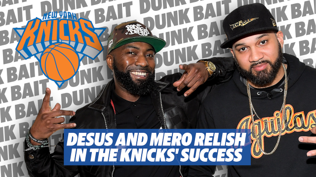 Desus & Mero talk Knicks Basketball | Dunk Bait