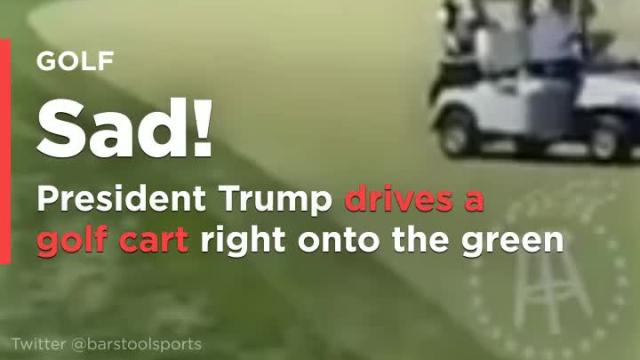 Sad! President Trump drives a golf cart right onto the green