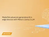 MediaTek Leverages Meta's Llama 2 to Enhance On-Device Generative AI in Edge Devices