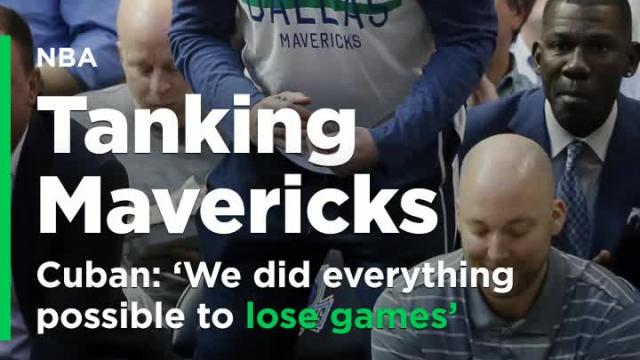 Mark Cuban: 'Once we were eliminated from the playoffs, we did everything possible to lose games'