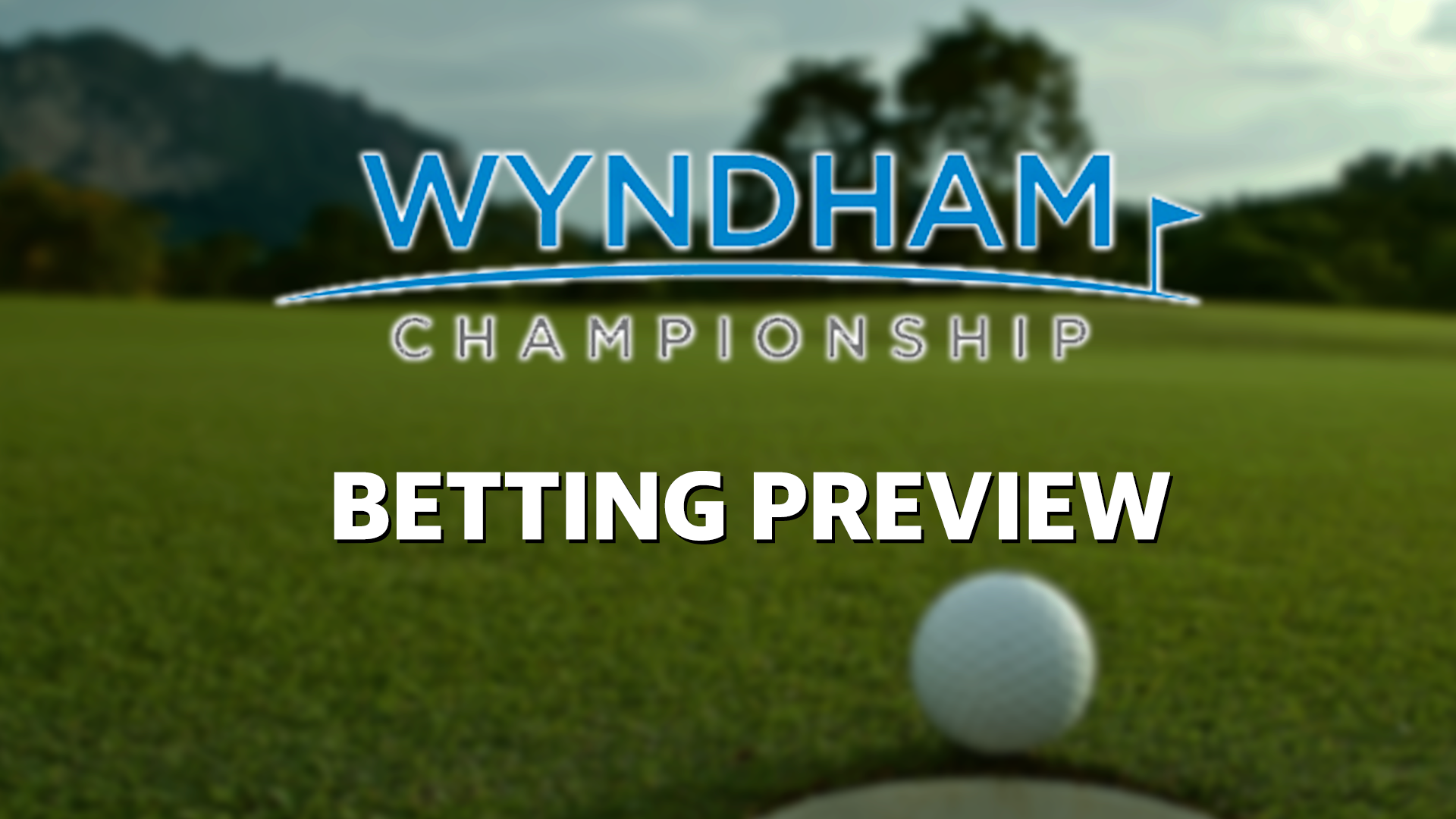 PGA DFS Preview for the Wyndham Championship - DFS Lineup Strategy