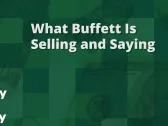 What Warren Buffett Is Selling and Saying