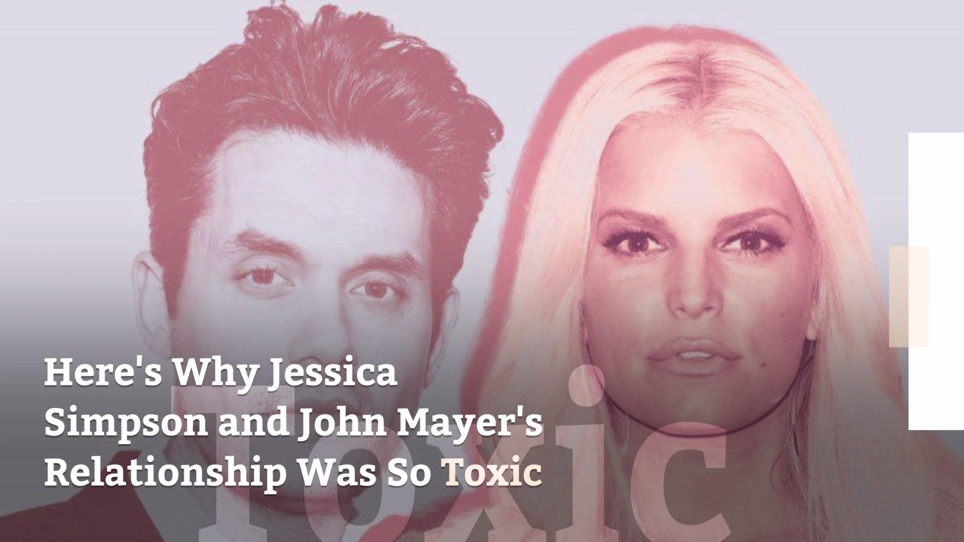 Heres Why Jessica Simpson And John Mayers Relationship Was So Toxic Video 3897