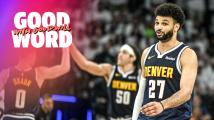 Why the Nuggets are showing they're battle tested  | Good Word with Goodwill