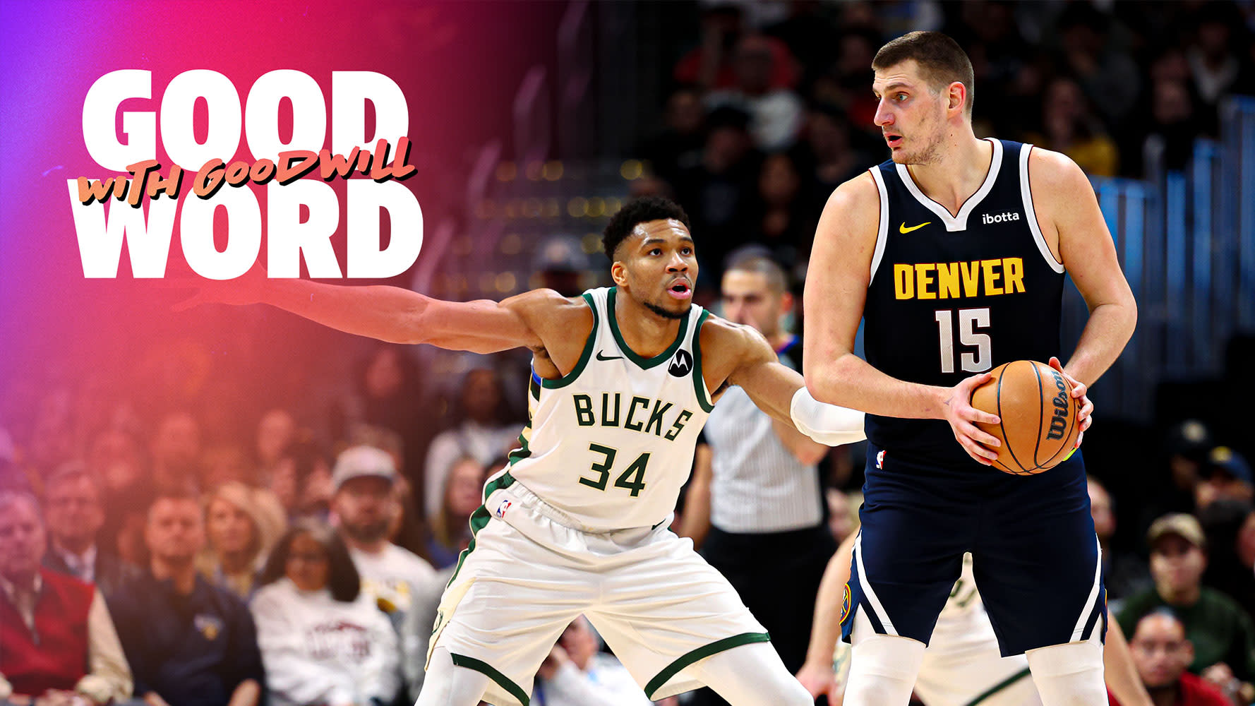 Jokic vs Giannis, Anthony Edwards making the leap, NBA scoring is down & SGA for MVP | Good Word with Goodwill