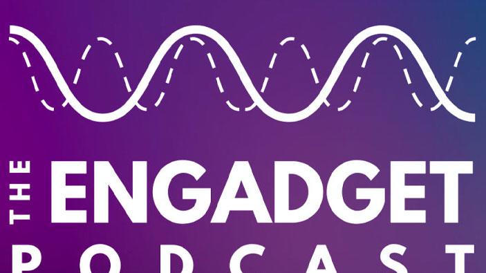 The Engadget Podcast