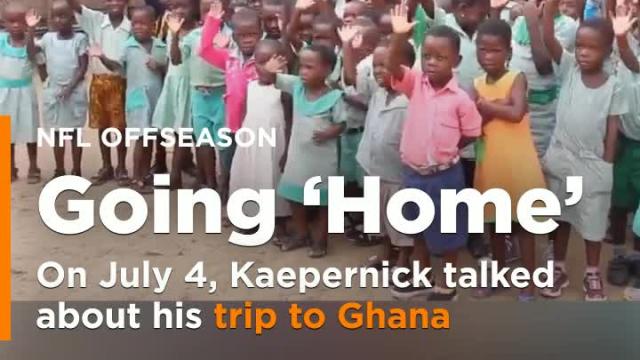 On July 4, Colin Kaepernick talked about his trip 'home' to Ghana