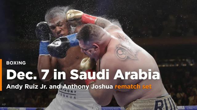 Andy Ruiz Jr. and Anthony Joshua set to face off in rematch on December 7 in Saudi Arabia