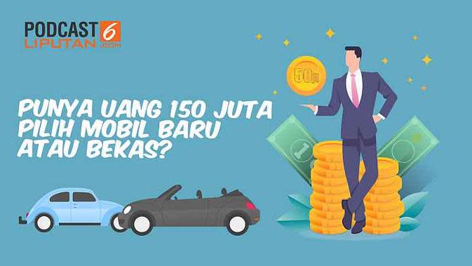 PODCAST OTOMOTIF Pilih  Mobil  Baru  atau  Mobil  Bekas  yang 