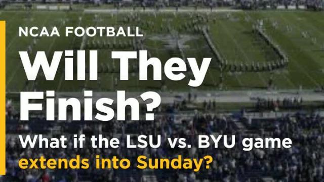 What would happen if the LSU vs. BYU game extends into Sunday?