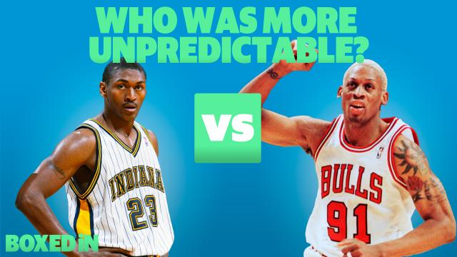 Boxed In: Who was the most unpredictable NBA player of all time: Dennis Rodman or Metta World Peace?