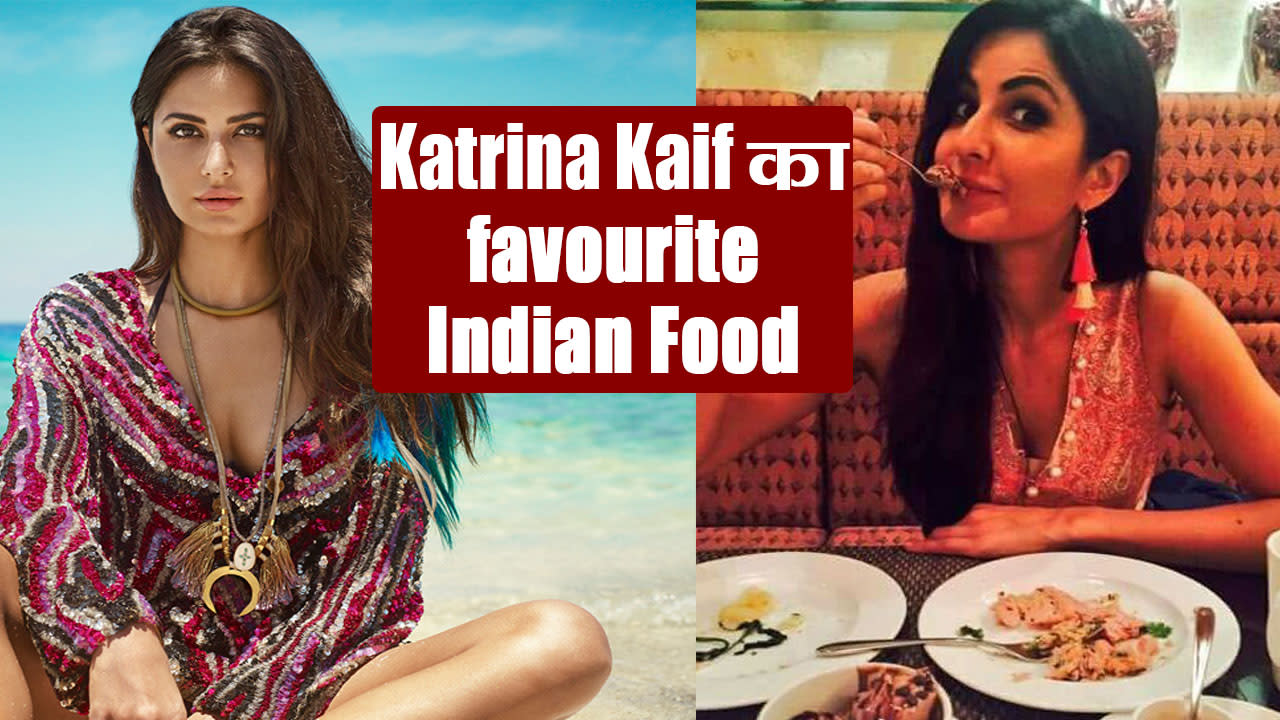 Katrina Kaif favourite Indian Food