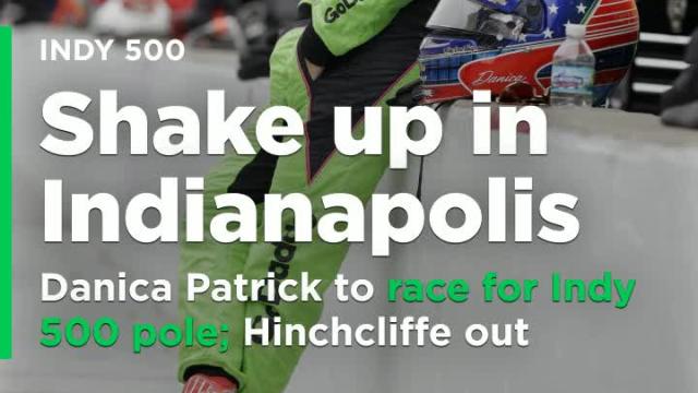 Danica Patrick will race for the Indy 500 pole; James Hinchcliffe didn't qualify for the race
