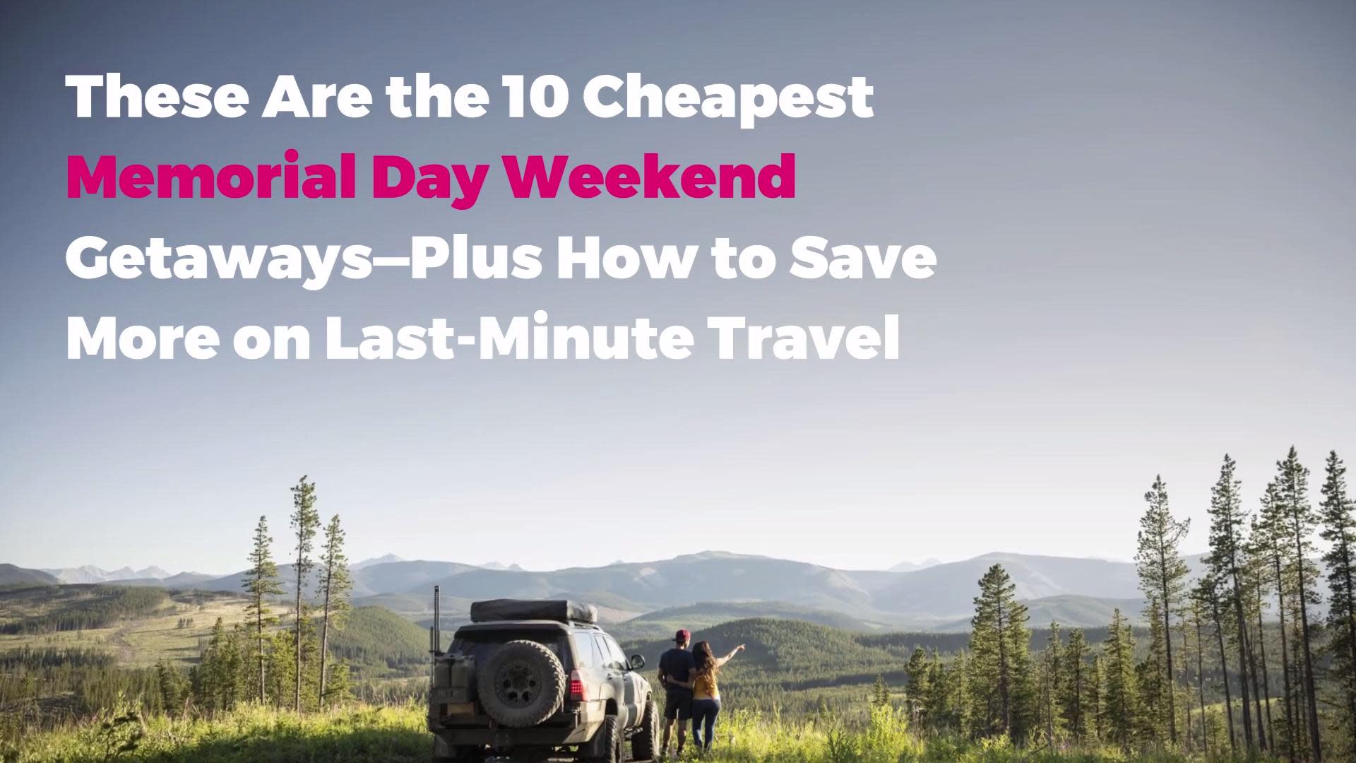 These Are the 10 Cheapest Memorial Day Weekend Getaways—Plus How to