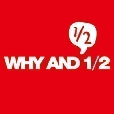 WHY & 1/2