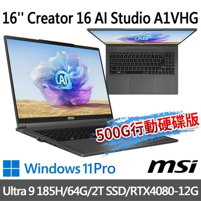 (500GSSD促銷組)msi微星 Creator 16 AI Studio A1VHG-064TW16吋創作者筆電(Ultra 9 185H/64G/2T SSD/RTX4080-12G/W11P)