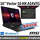 msi微星 Vector 16 HX A14VFG-250TW 16吋 電競筆電 (i9-14900HX/32G/1T SSD+512G SSD/RTX4060-8G/Win11-雙碟特仕版) product thumbnail 1