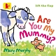 Are You My Mummy? 你是我媽媽嗎?翻翻硬頁書 product thumbnail 1
