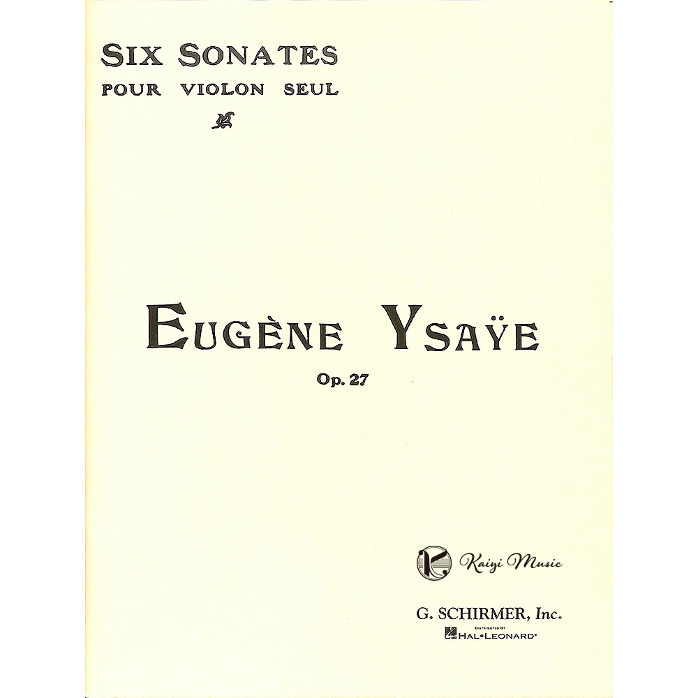 【凱翊｜Schirmer】伊薩伊：6首奏鳴曲 作品27 小提琴獨奏譜Eugène Ysaÿe(Eugene Ysaye): Op. 27 6 Sonatas for Violin Solo | 拾書所