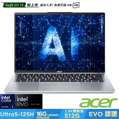 Acer 宏碁 Swift Go SFG14-73-53HY 14吋AI輕薄筆電(Core Ultra 5-125H/16GB/512GB/Win11)｜EVO認證