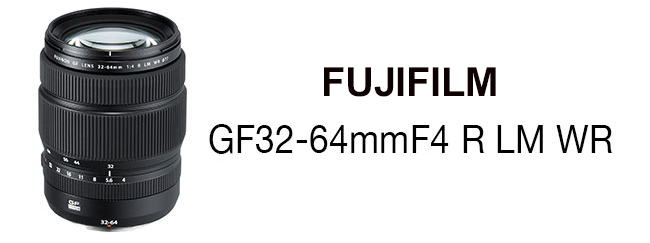 FUJIFILM GF32-64mm F4 R LM WR 變焦鏡頭(公司貨)